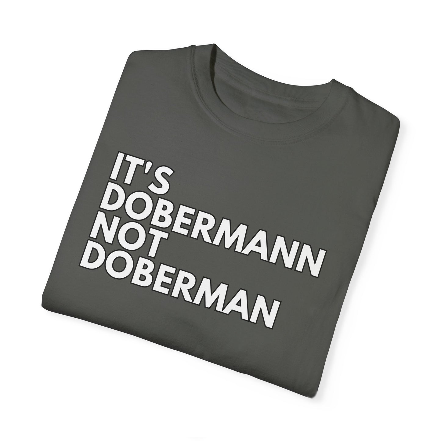 It's Dobermann 1 Unisex Garment-Dyed T-shirt