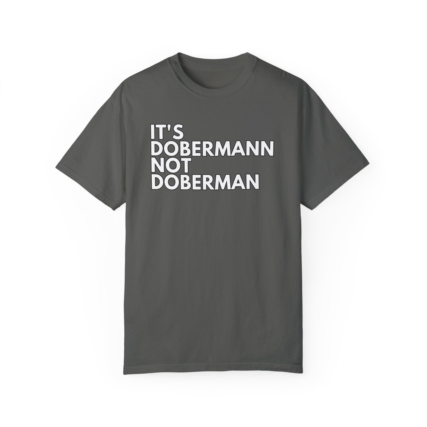 It's Dobermann 1 Unisex Garment-Dyed T-shirt