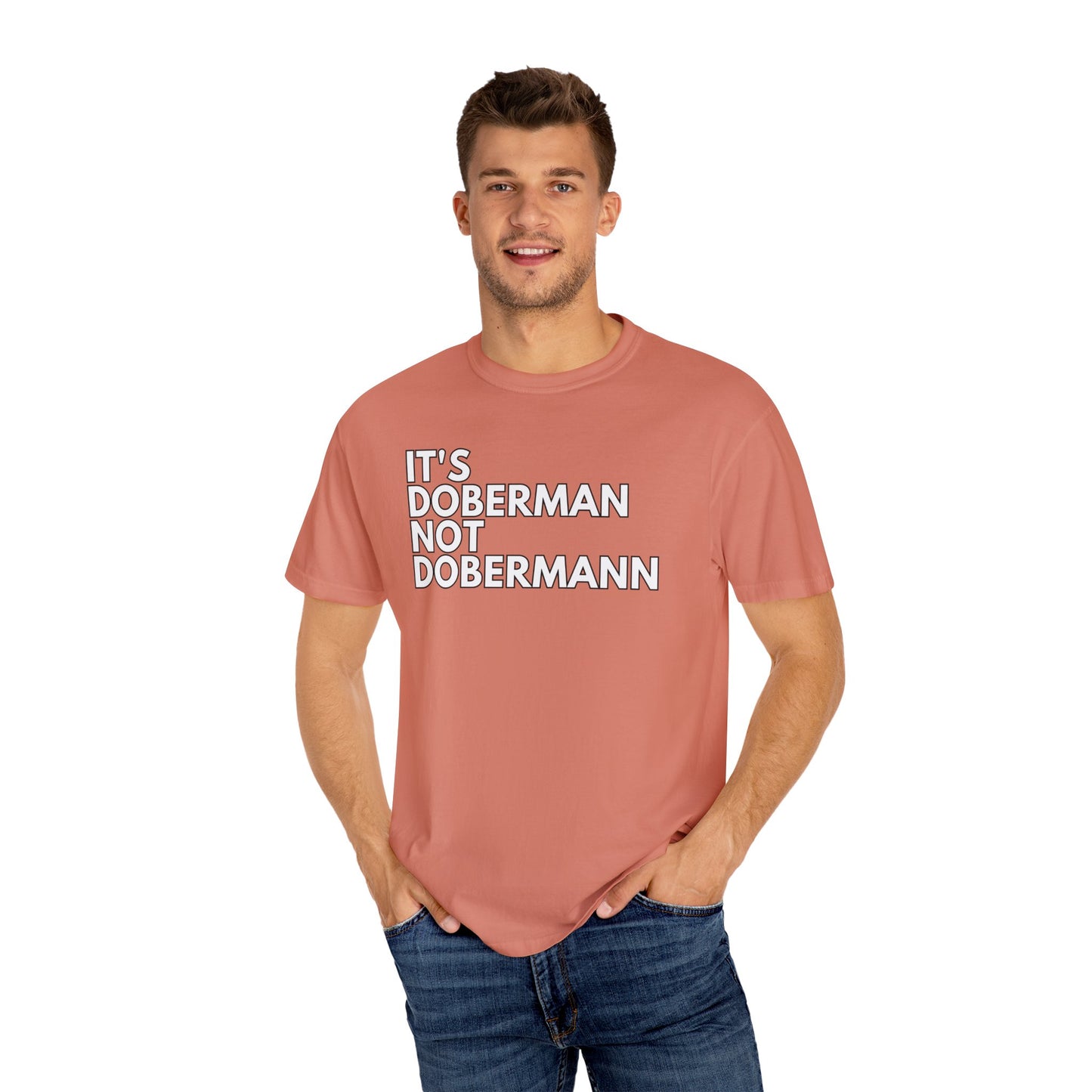It's Doberman 1 Unisex Garment-Dyed T-shirt