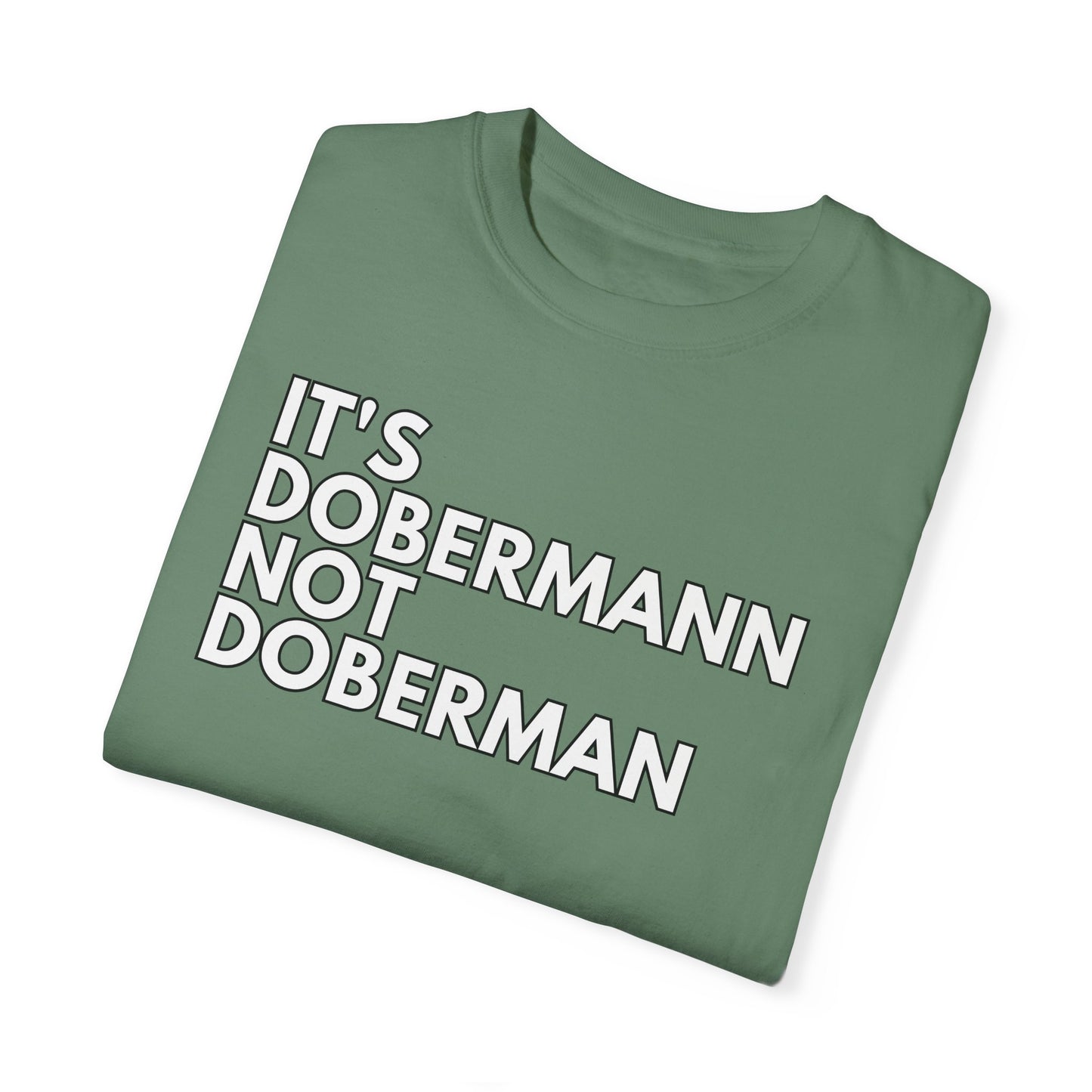 It's Dobermann 1 Unisex Garment-Dyed T-shirt