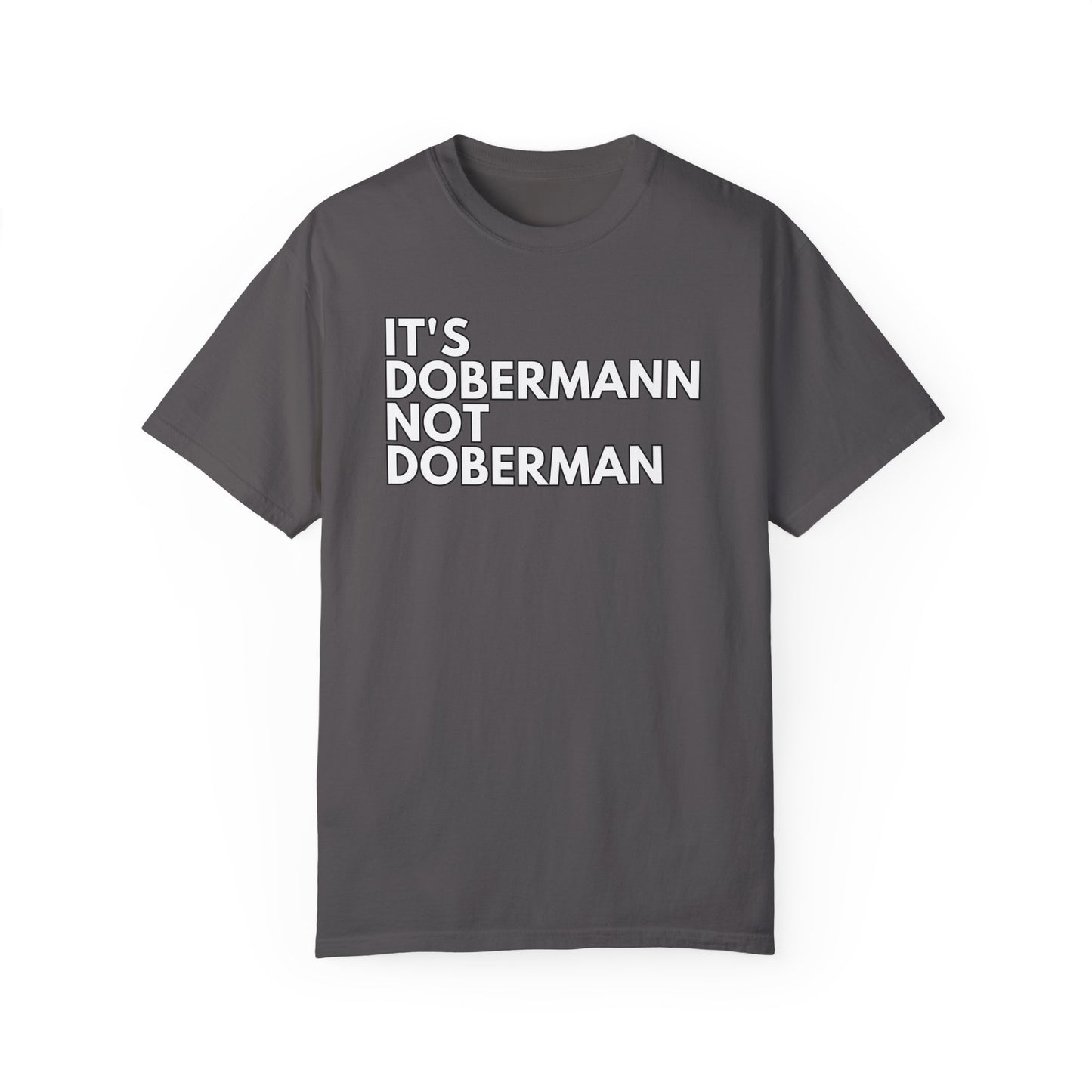 It's Dobermann 1 Unisex Garment-Dyed T-shirt