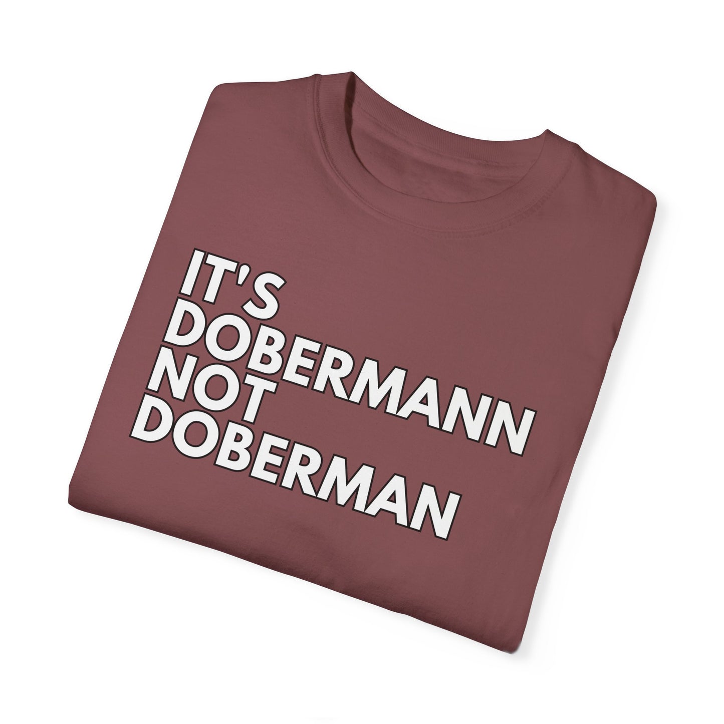 It's Dobermann 1 Unisex Garment-Dyed T-shirt
