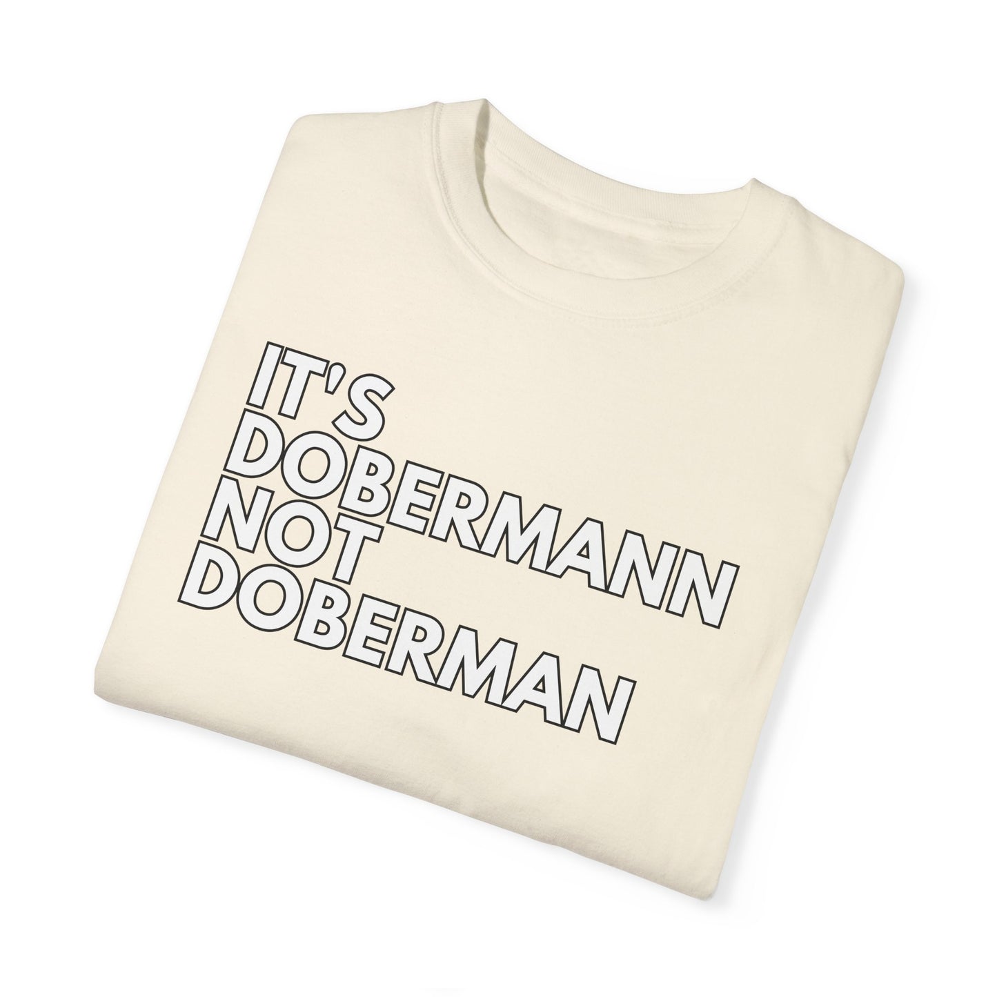 It's Dobermann 1 Unisex Garment-Dyed T-shirt
