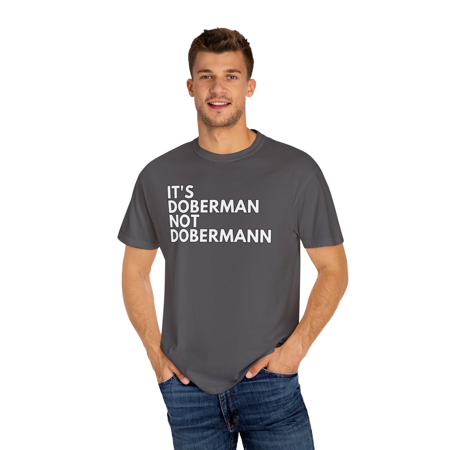 It's Doberman 1 Unisex Garment-Dyed T-shirt