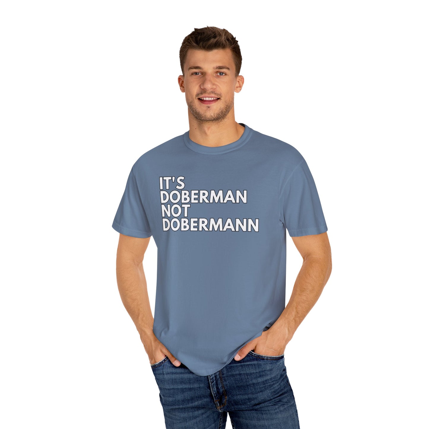 It's Doberman 1 Unisex Garment-Dyed T-shirt
