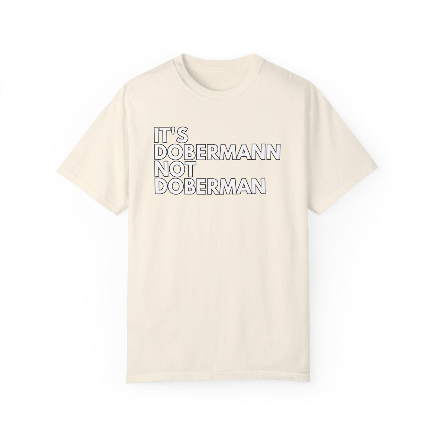 It's Dobermann 1 Unisex Garment-Dyed T-shirt