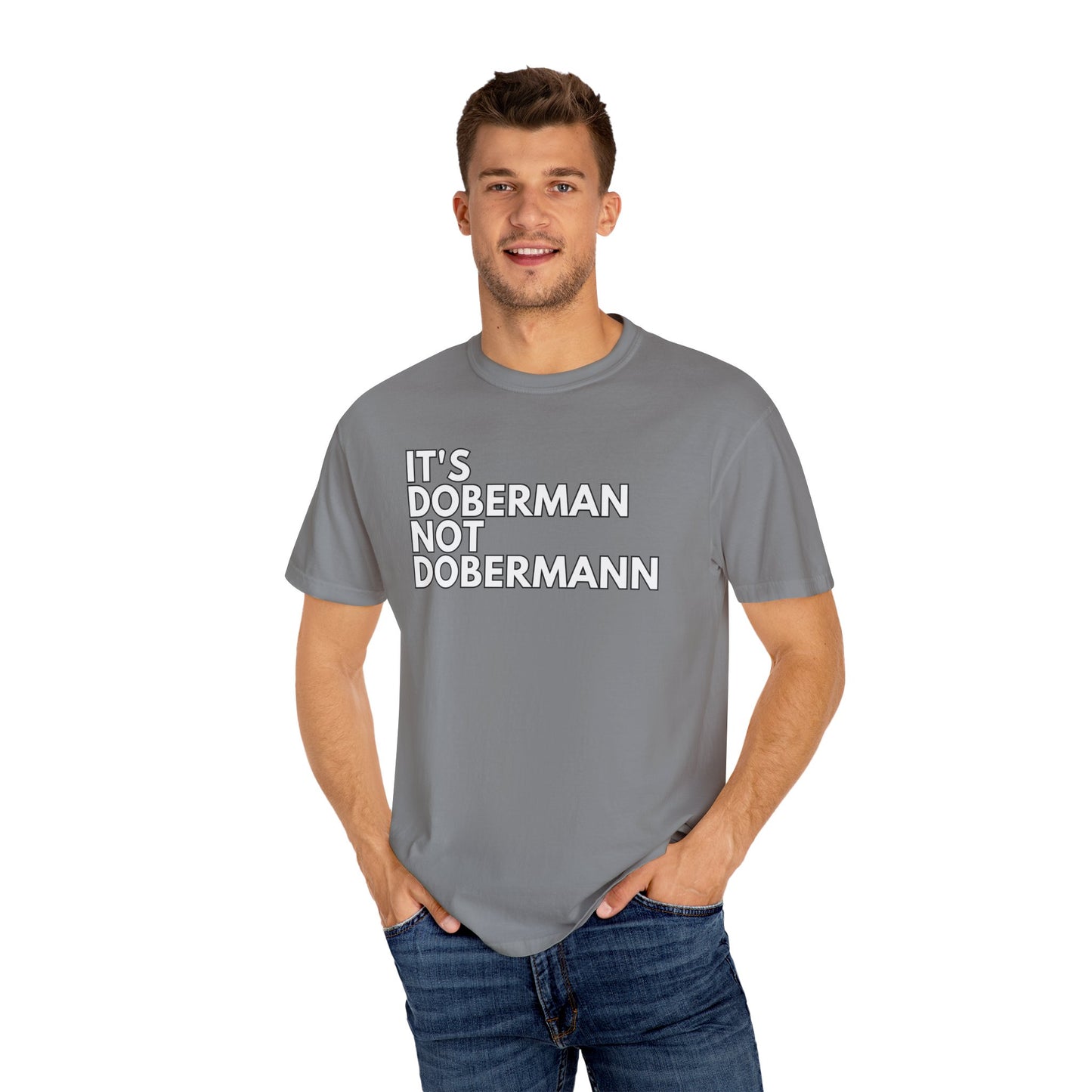 It's Doberman 1 Unisex Garment-Dyed T-shirt