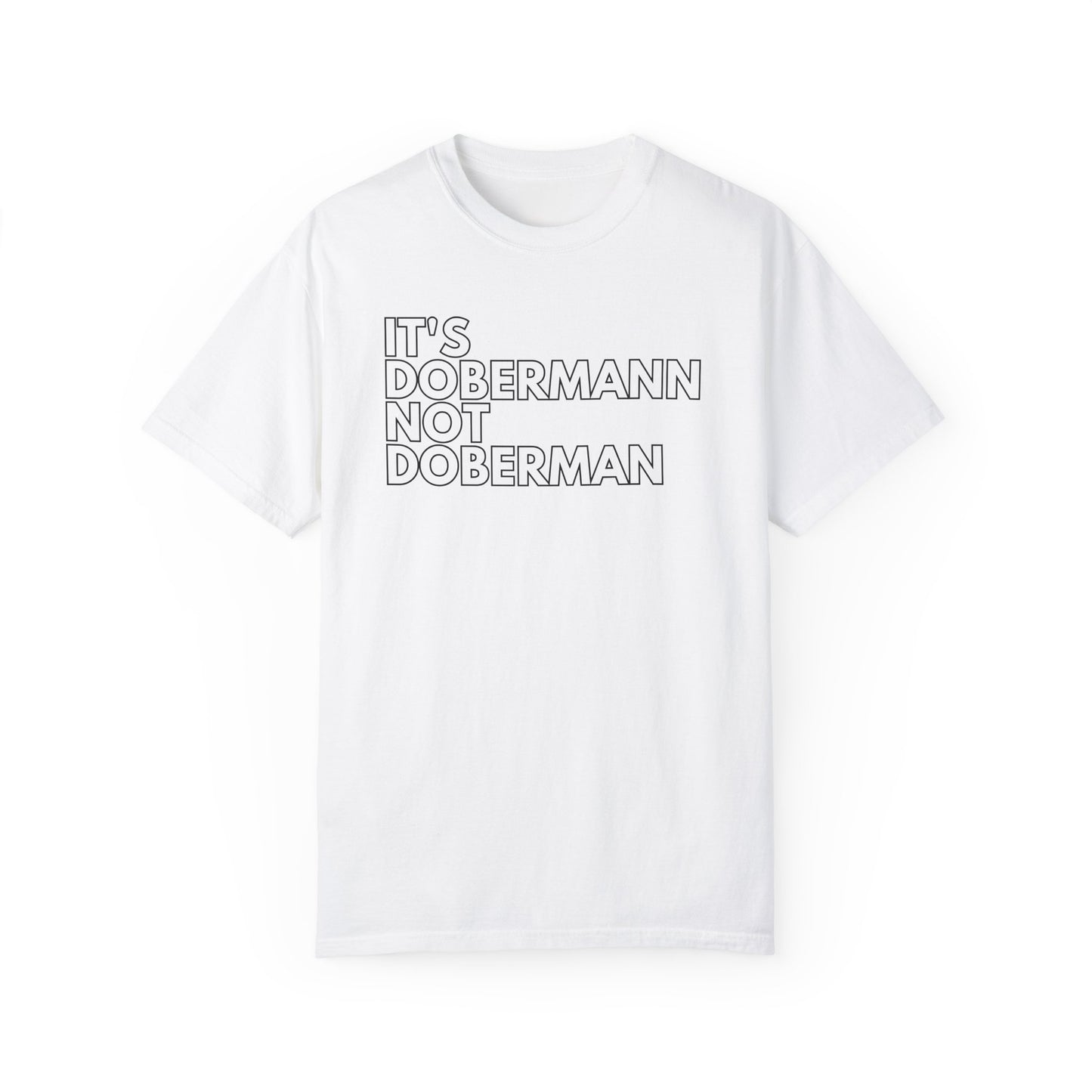 It's Dobermann 1 Unisex Garment-Dyed T-shirt