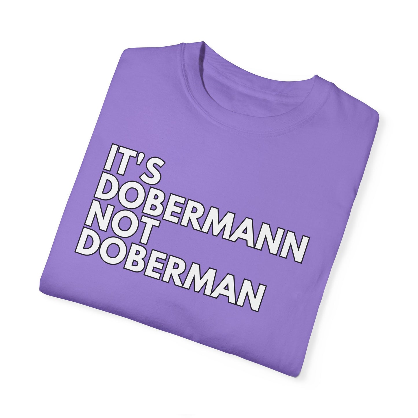 It's Dobermann 1 Unisex Garment-Dyed T-shirt