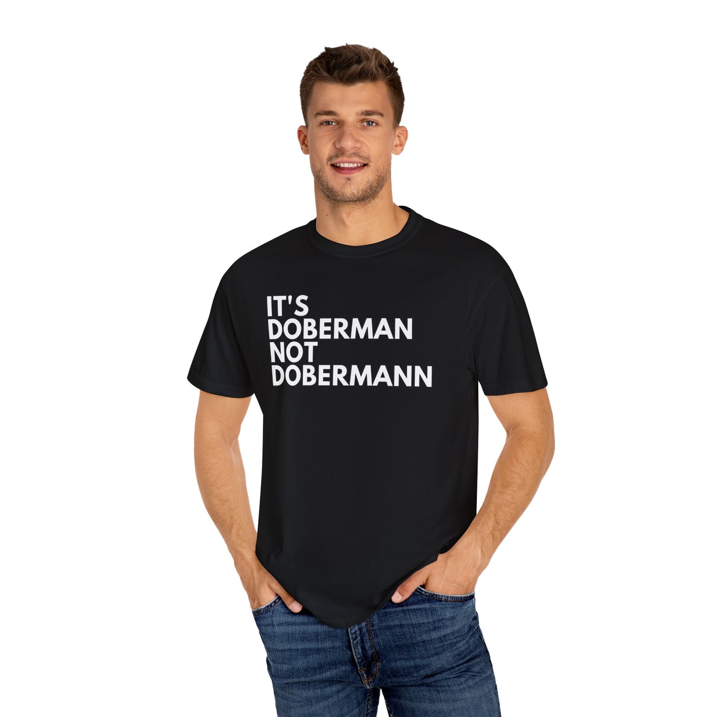 It's Doberman 1 Unisex Garment-Dyed T-shirt