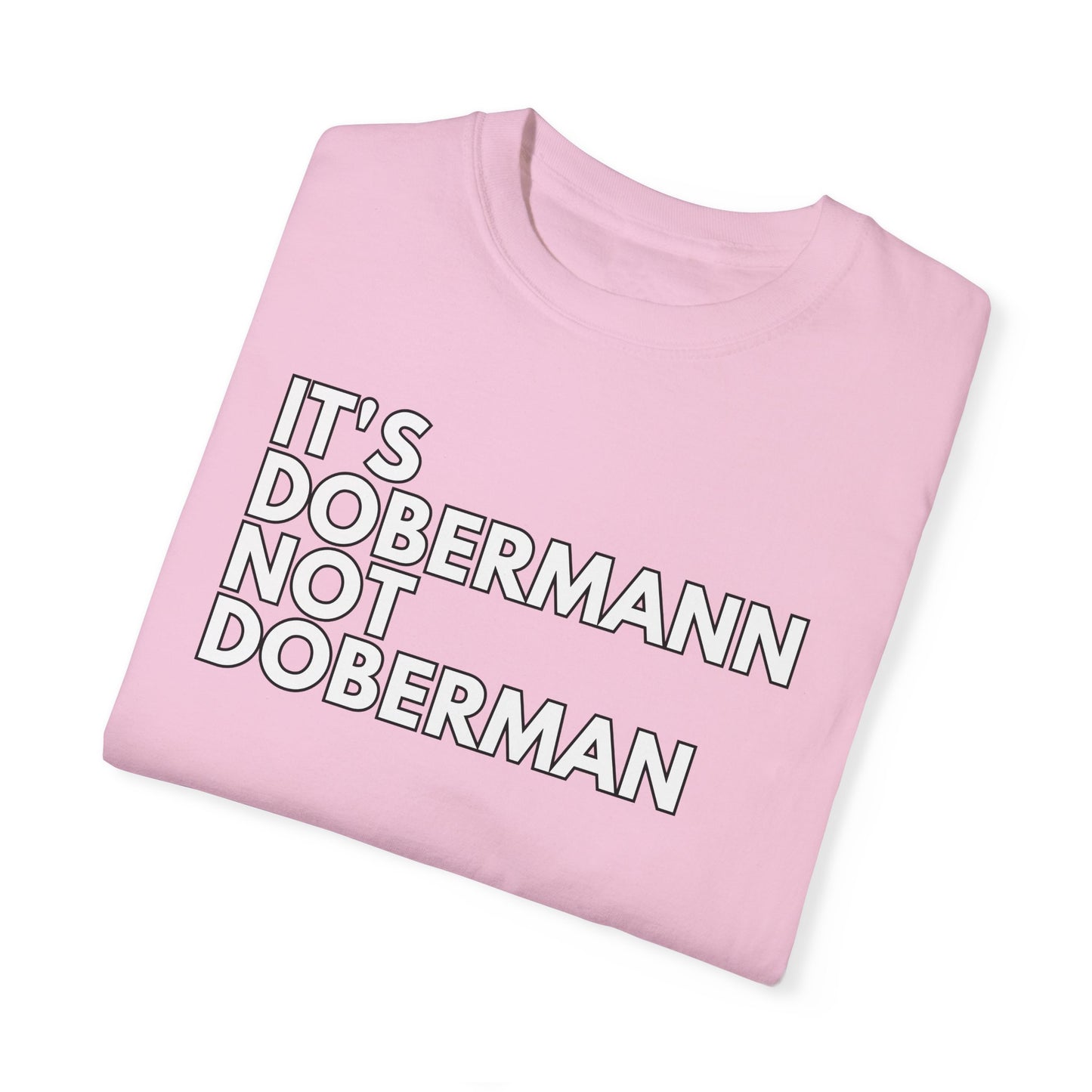 It's Dobermann 1 Unisex Garment-Dyed T-shirt